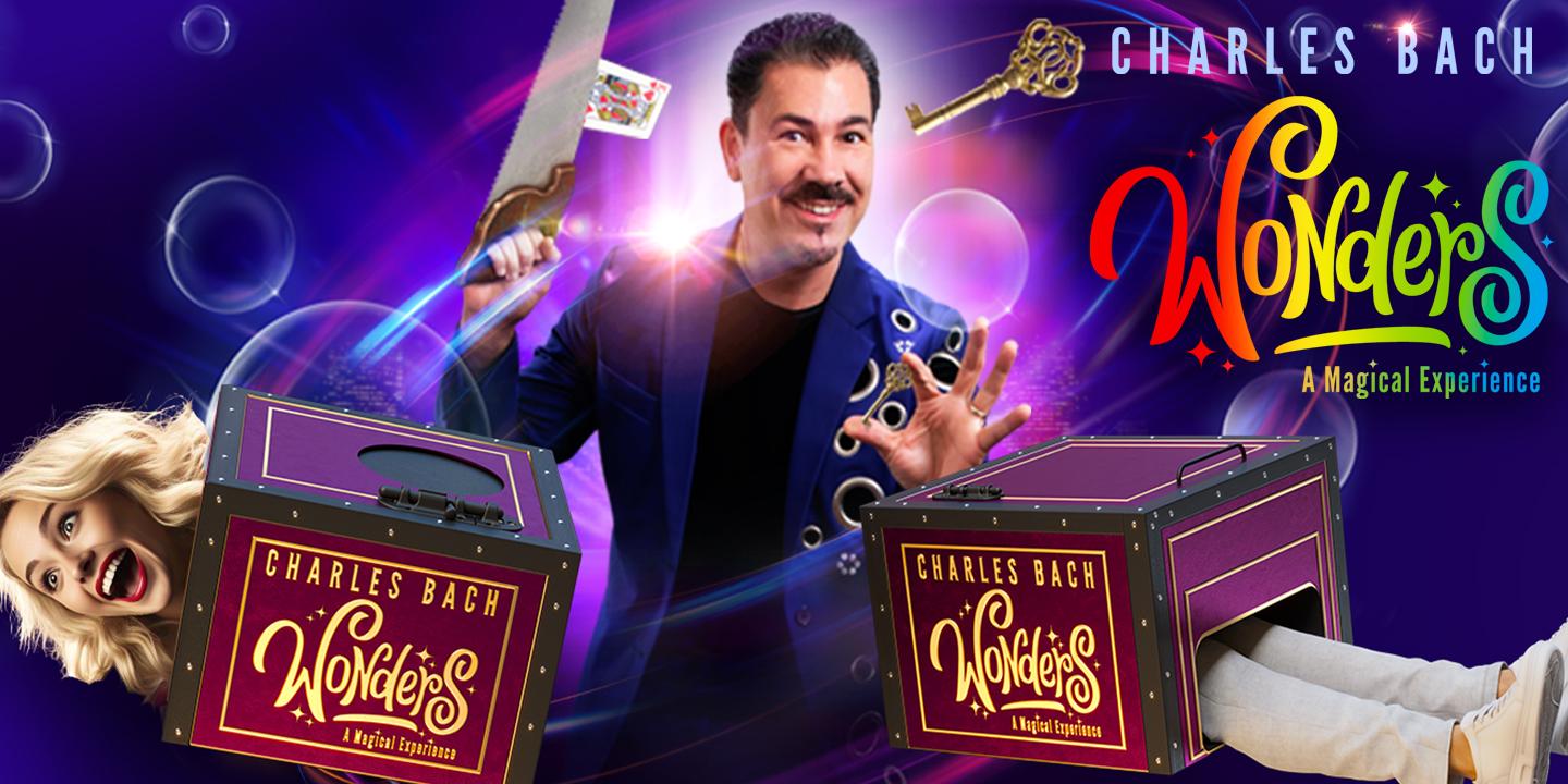 Charles Bach Wonders! Magic &amp; Illusion Show